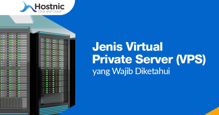 Menganal Beberapa Jenis-Jenis VPS Di Masa Sekarang