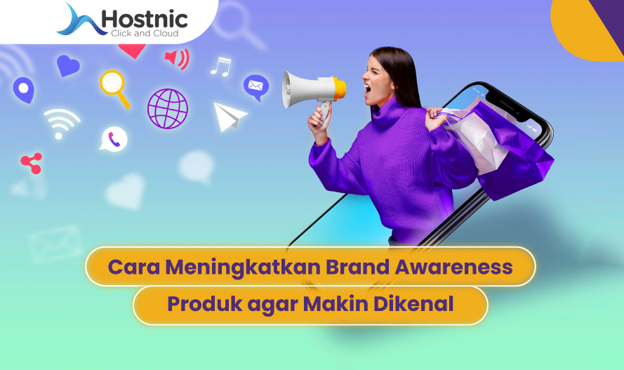 Cara Meningkatkan Brand Awareness: Strategi Ampuh untuk Mendapatkan Perhatian!