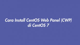 Panduan Instalasi CWP (CentOS 7) Untuk Mengelola Hosting