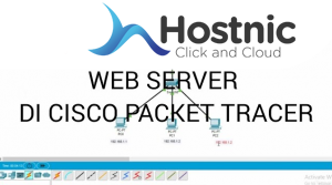Konfigurasi Web Server Menggunakan Cisco Packet Tracer: Panduan Lengkap untuk Mengatur Server Anda