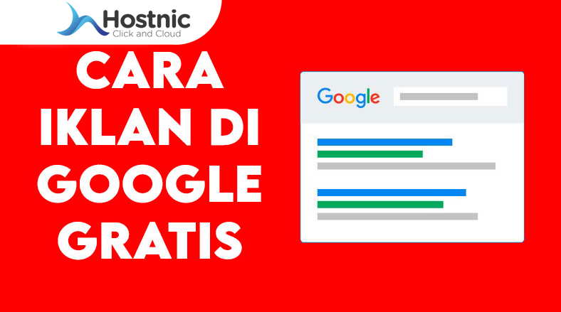 Cara Pasang Iklan di Google Gratis: Promosikan Bisnis Anda Tanpa Biaya