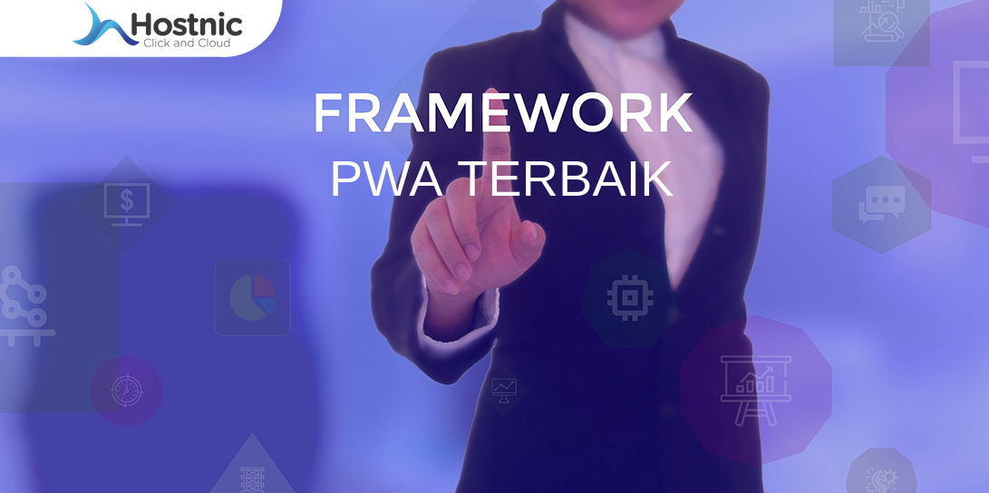 PWA Framework Terbaik: Pilih Platform yang Sesuai dengan Kebutuhan Anda