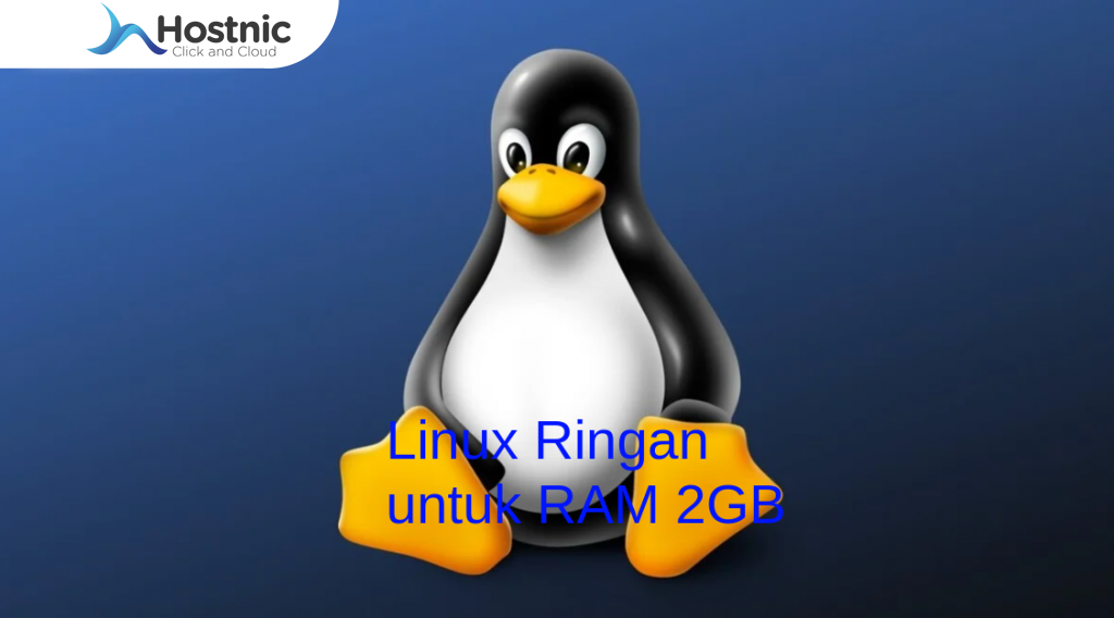 Linux Ringan untuk RAM 2GB: Performa Lancar dengan Sumber Daya Terbatas