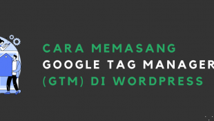 Cara Memasang Google Tag Manager di WordPress