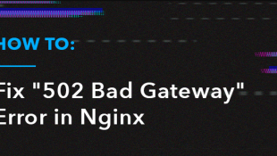 502 Bad Gateway Nginx: Penyebab dan Cara Mengatasinya