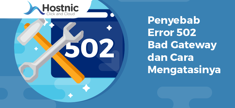 Penyebab 502 Bad Gateway: Memahami Masalah dan Solusinya