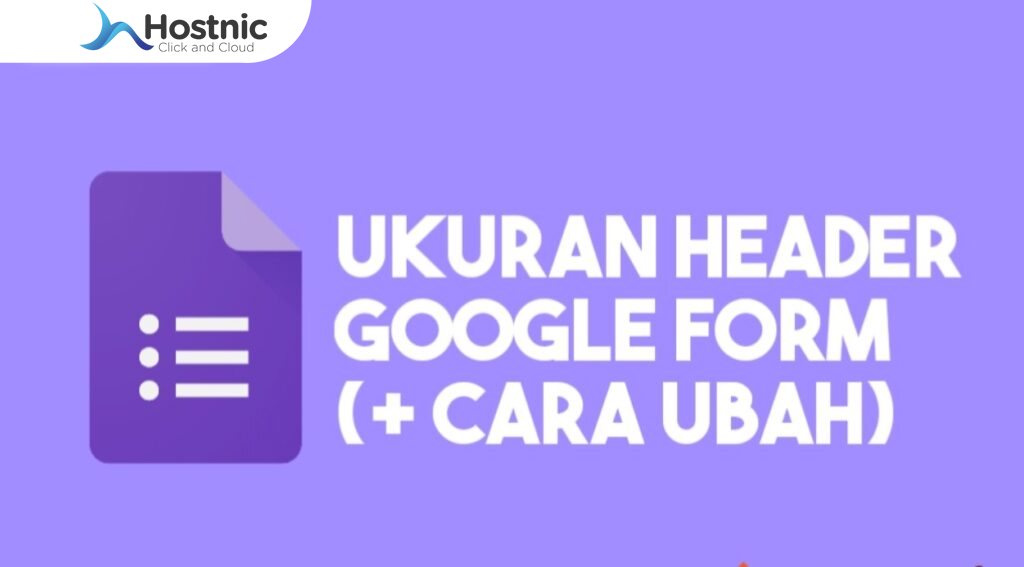 Pemahaman Tentang Ukuran Header Google Form