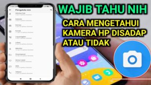 Cara Mengetahui Kamera HP Disadap, Jaga Keamanan Informasi!